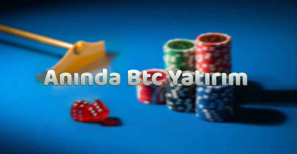 Anında BTC Yatırım