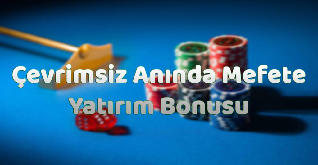 Çevrimsiz Anında Mefete Yatırım Bonusu