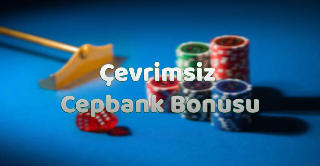 Çevrimsiz Cepbank Bonusu