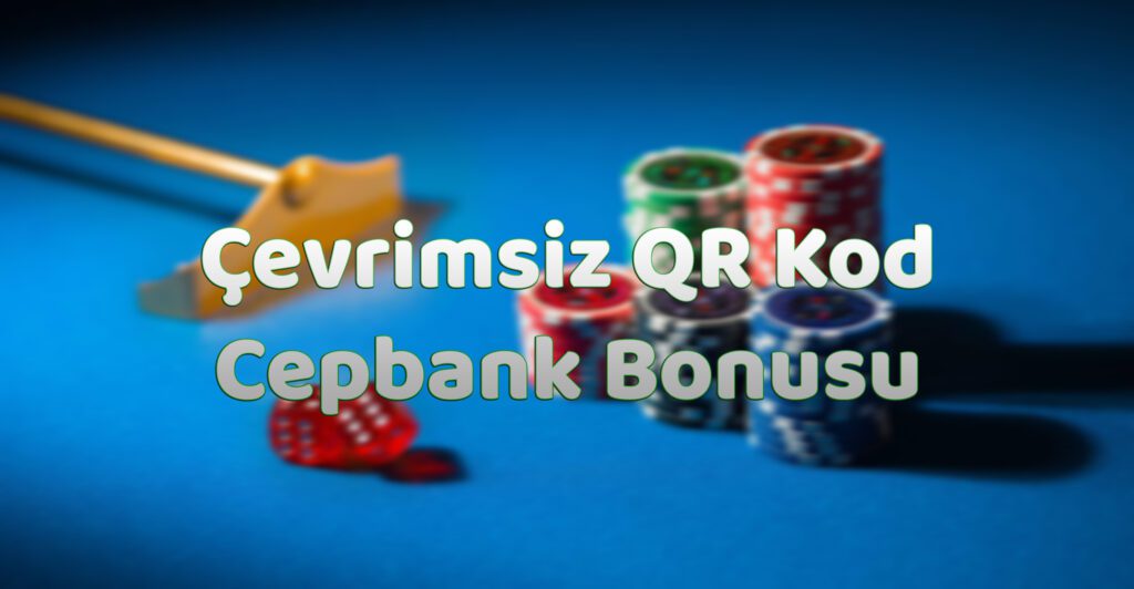 Çevrimsiz QR Kod Cepbank Bonusu