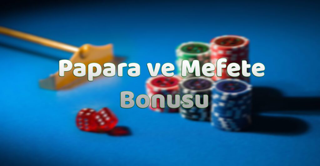 Papara ve Mefete Bonusu